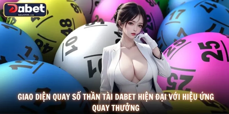 Giao diện quay số thần tài DABET hiện đại với hiệu ứng quay thưởng