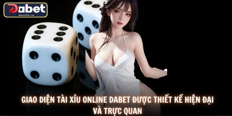 Giao diện chơi tài xỉu online DABET được thiết kế hiện đại và trực quan